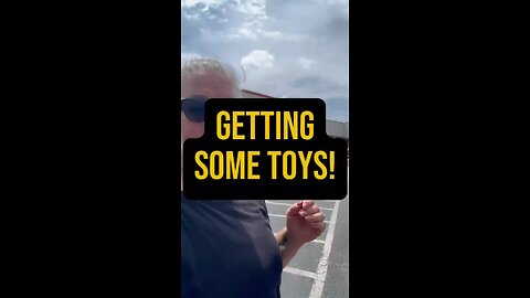 Getting Some Toys! 😁