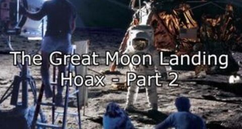 The Great Moon Landing Hoax - Part 2 (2016)