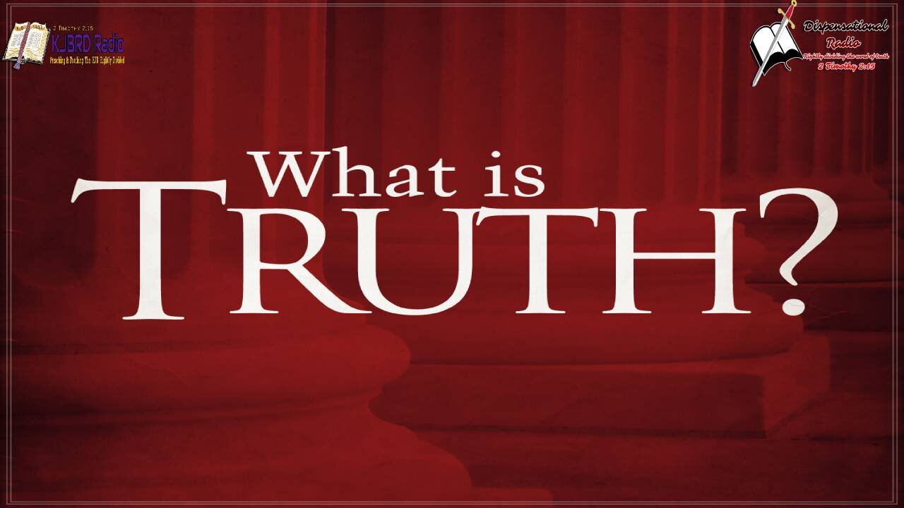What Is Truth (Pt 2 of 2)