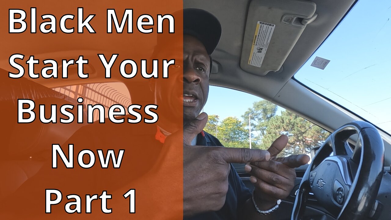 Black Men Start Your Business Now Part 1 #entrepreneur , #blackentrepreneurs , #blackbusiness.