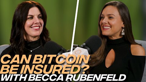 Bitcoin Insurance: Peace of Mind You Didn’t Know You Needed with Becca Rubenfeld