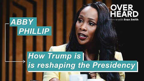 Abby Phillip examines the consequentiality of the Trump Administration