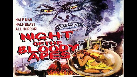 NIGHT OF THE BLOODY APES 1969 Doctor Transplants Ape Heart into Man Creating a Monster FULL MOVIE in HD
