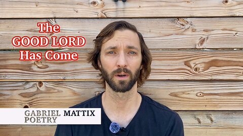 The Good Lord Has Come — To Save Us From Death