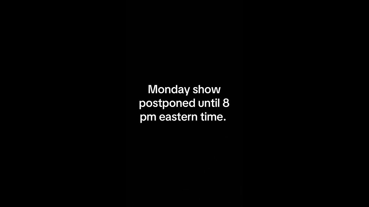 Postponed show