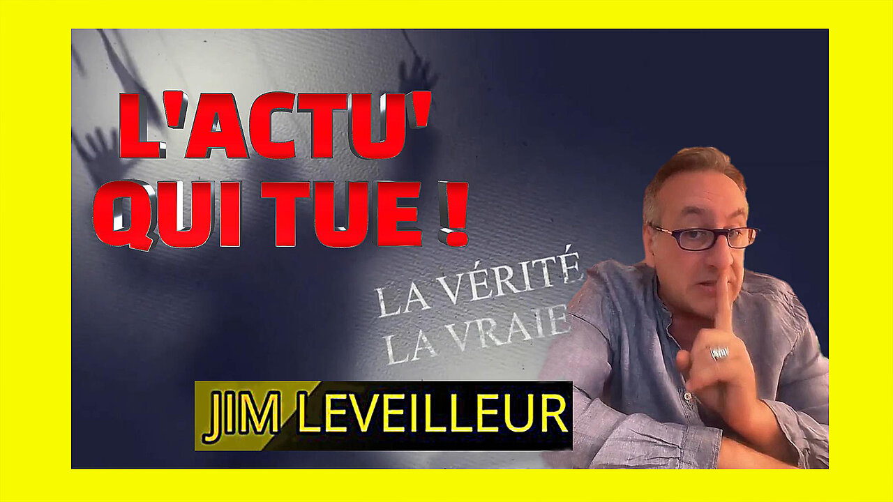 L'ACTU'...QUI TUE par Jim Leveilleur (Hd 1080) Extraits.