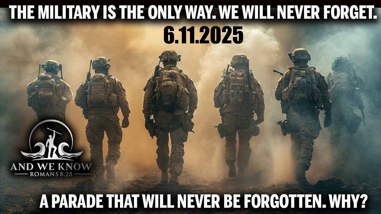 And We Know 6.11.25: Trump Send A Message; Military is The Only Way and Tribunals, Never Forget