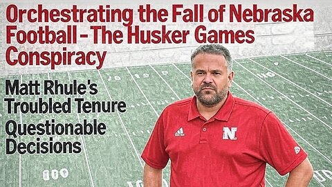 Husker Games Exposed: The Husker Games Conspiracy (Part 1)