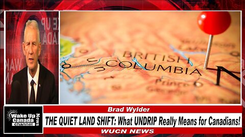 WUCN-Epi#449-THE QUIET LAND SHIFT: What UNDRIP Really Means for Canadians