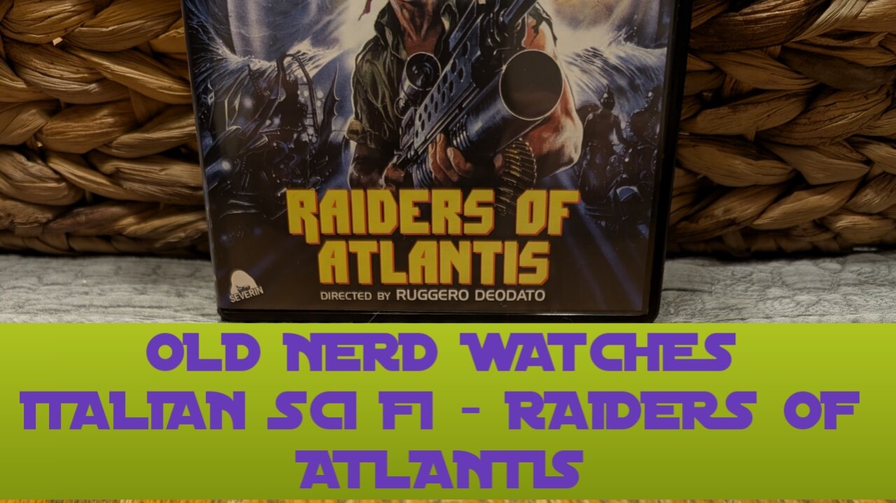 OLD NERD WATCHES ITALIAN SCI FI - RAIDERS OF ATLANTIS