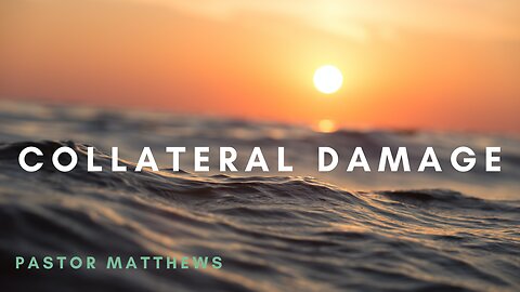 "Collateral Damage" | Abiding Word Baptist