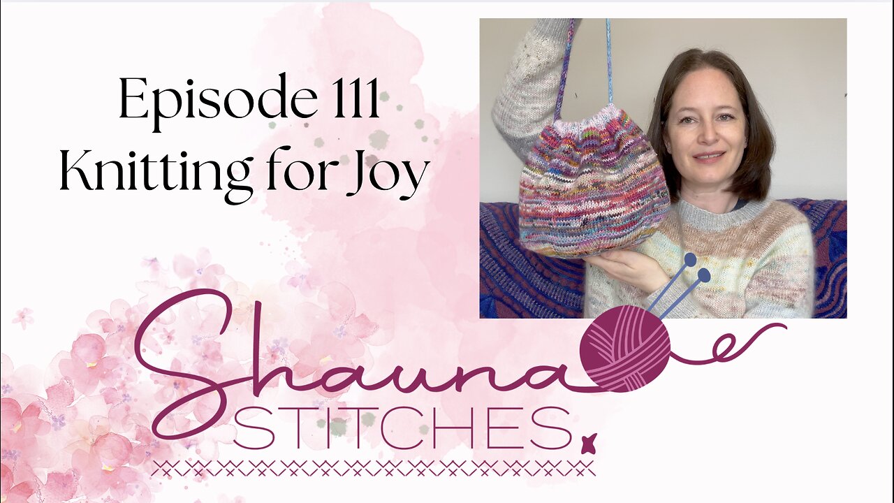Episode 111 - Knitting for Joy