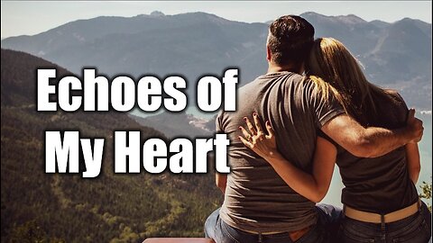 Why do the echoes of my heart keep calling back to what’s lost? | Echoes of My Heart