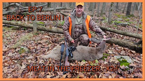 DECEMBER 2023 - PA FIREARMS SEASON - S1-EP7 "BACK TO BERLIN ! MEAT IN THE FREEZER ! ×2"