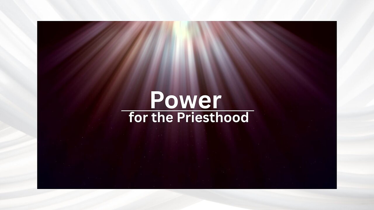 Power for the Priesthood