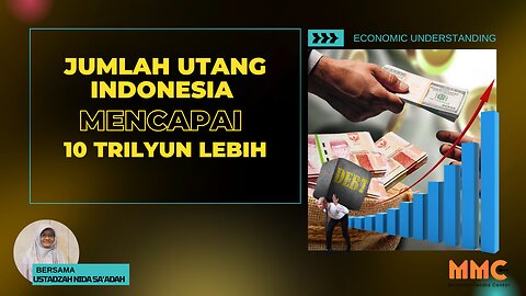 Jumlah Utang Indonesia Mencapai 10 trilyun Lebih | Economic Understanding
