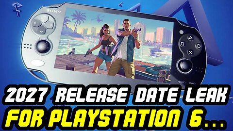 PlayStation 6 May Release Date Could Be Fall 2027 According To LEAKS?