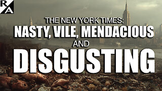 Nasty, Vile, Mendacious and Disgusting