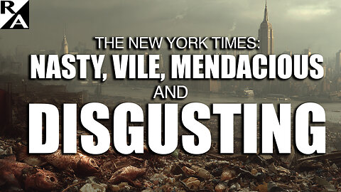 Nasty, Vile, Mendacious and Disgusting