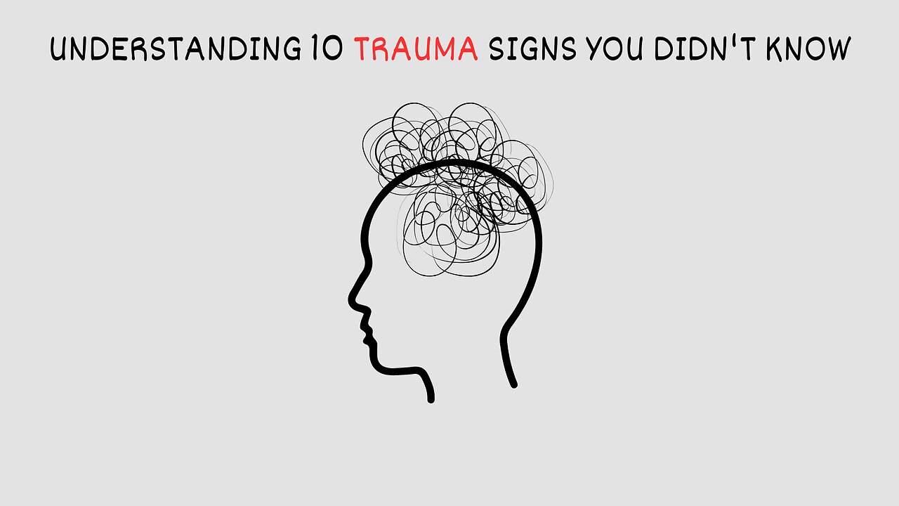 Understanding 10 Trauma Signs You Didn't Know