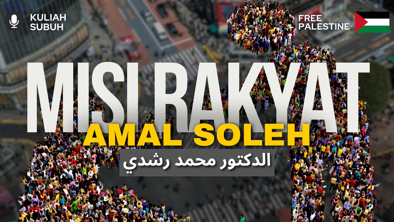 Misi Rakyat Amal Soleh | Kuliah Subuh | Dr.Mohd.Rosdi
