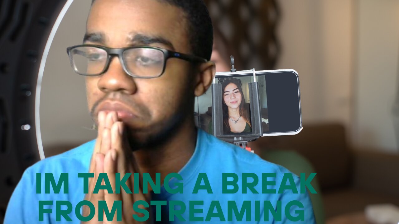 IM TAKING A BREAK FROM STREAMING FOR A WHILE