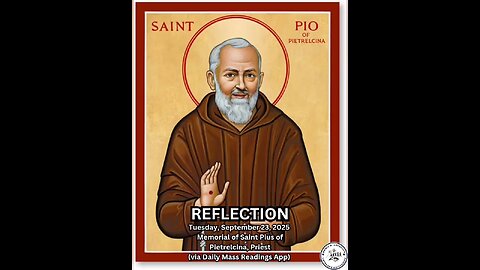 (Reflection) Tuesday, September 23, 2025 Memorial of Saint Pius of Pietrelcina, Priest #faith
