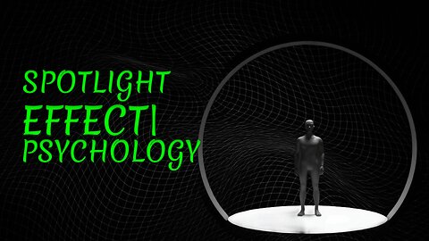 The Spotlight Effect | Understanding Psychology