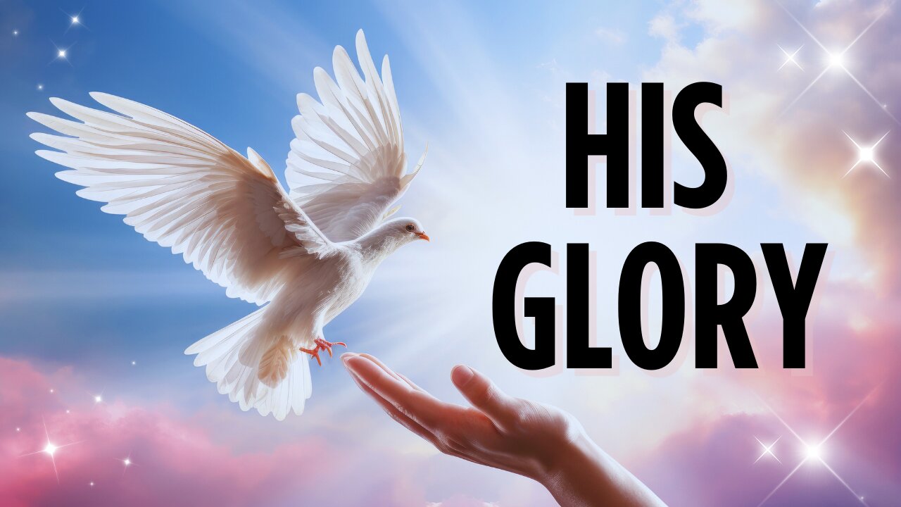 His Glory | August 24, 2025