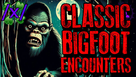Classic Bigfoot Encounters | 4chan /x/ Cryptid Greentext Stories Thread