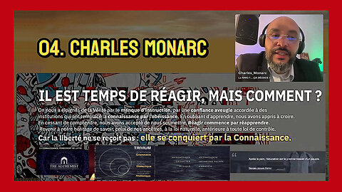 Charles MONARC _ 04 Il est temps de réagir, mais comment ? (Hd 1080)