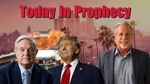 Today In Prophecy 06-09-25