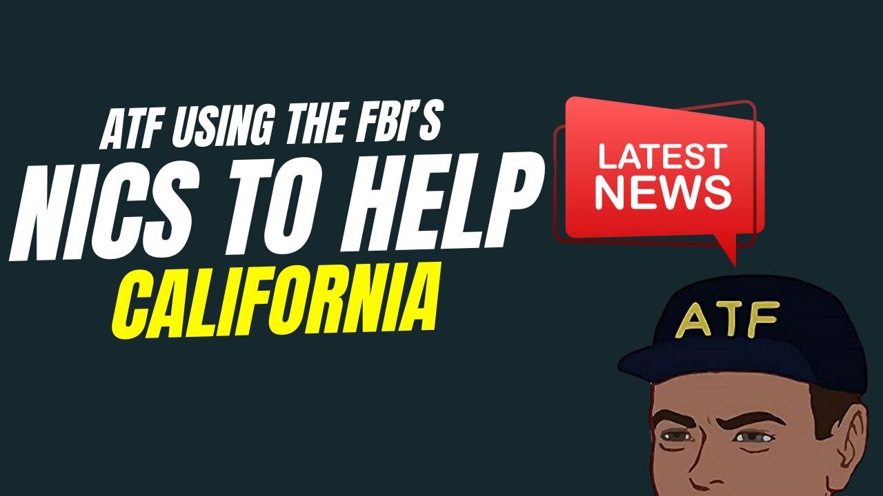 Breaking: ATF Using FBI's NICS To Spy For California!