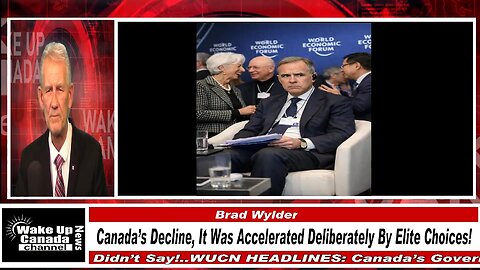 WUCN-Epi#570-Canada’s Decline, It Was Accelerated Deliberately By Elite Choices!