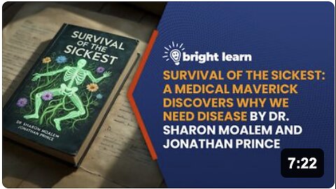 BrightLearn - Survival of the Sickest: A Medical Maverick Discovers Why We Need Disease by Dr. Sharon Moalem and Jonathan Prince