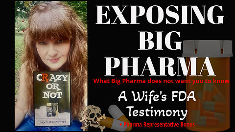 Exposing Big Pharma: A Wife's FDA Testimony + a Pharma Rep Bonus