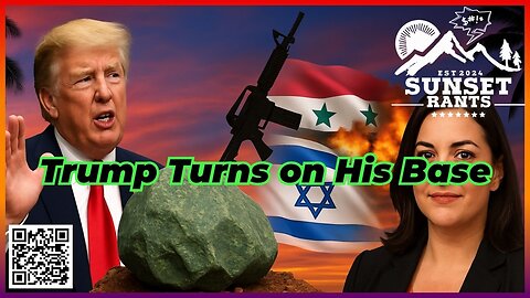 Trump Turns on His Base --- Tonight on Sunset Rants!