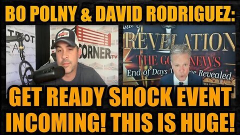 Bo Polny & David Rodriguez- Get Ready Shock Event Incoming! This is Huge!