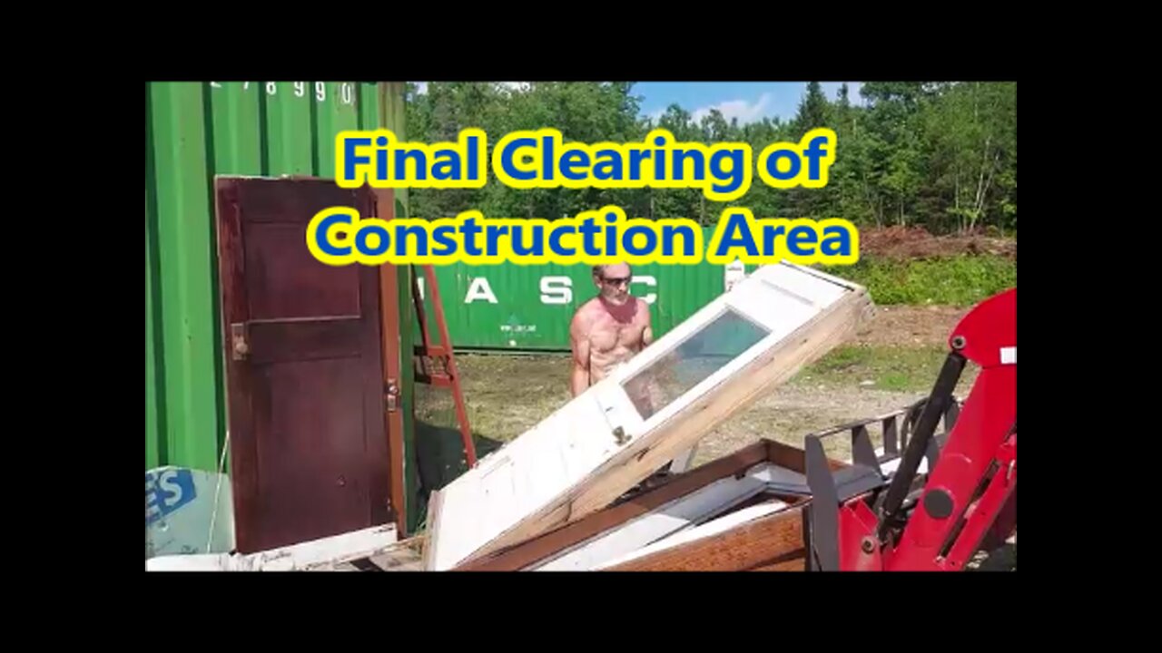 More Clearing of the Construction Area