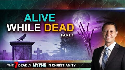 Ep 03 Alive While Dead part 1 [ 7 Deadly Myths in Christiaity ] - Scott Ritsema Belt of Truth