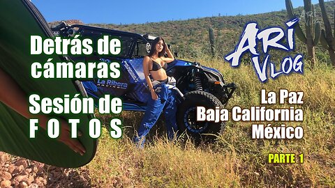 ARI VLOG - Photo Shoot Behind The Scenes - La Paz (Part 1/2)