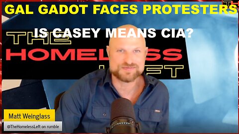GAL GADOT ANTI ZIO PROTESTERS - CASEY MEANS CIA? - W/MATT WEINGLASS - WRITER, DIRECTOR, PRODUCER