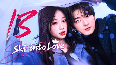 Ski into Love 13 - ซับไทย