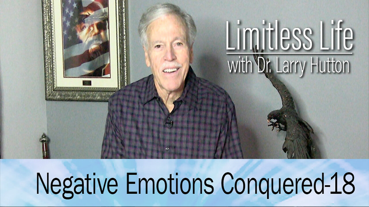 Negative Emotions Conquered Part 18