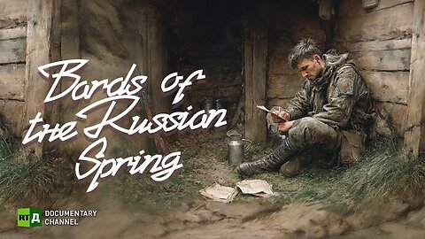 Bards of the Russian Spring | RT Documentary