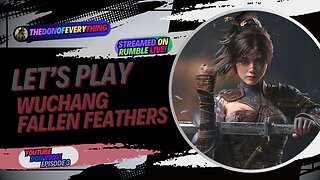 Let's Play Wuchang: Fallen Feathers - Part 3 | LIVE ON RUMBLE (WalkThrough)!