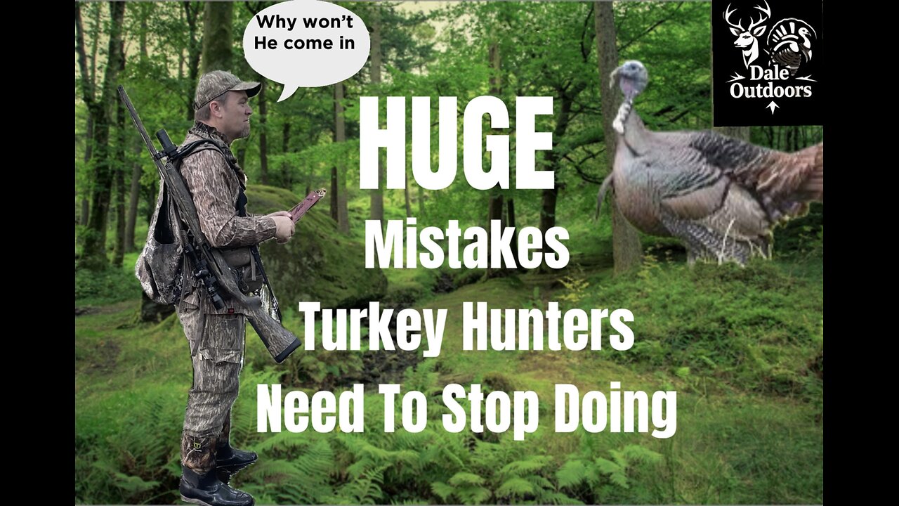 Huge Mistakes Turkey Hunters Need to Stop Doing