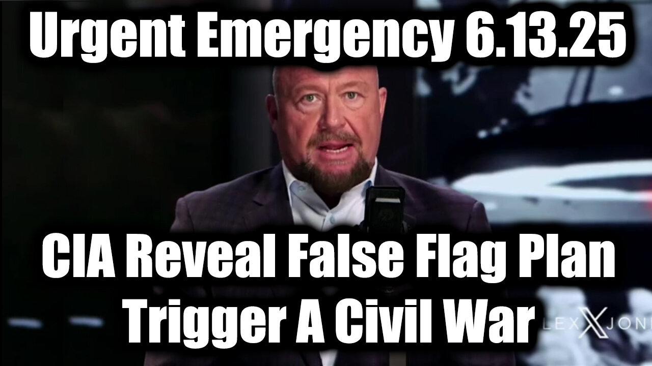 Alex Jones Urgent Emergency 6.13.25 - CIA Reveal False Flag Plan, Trigger A Civil War
