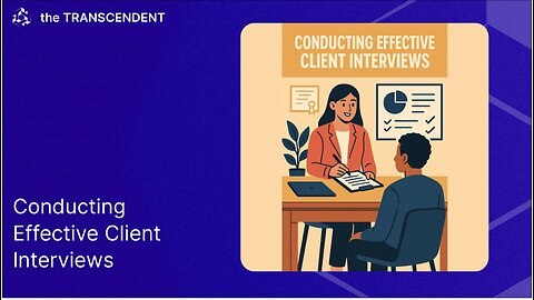Conducting Effective Client Interviews, #012