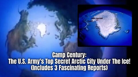 "Unveiling Camp Century: U.S. Army's Hidden Arctic City Beneath Ice - Secrets and Reports"